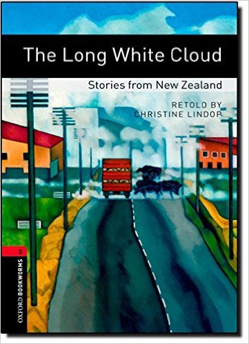 Oxford Bookworms Library - Level 3: The Long White Cloud